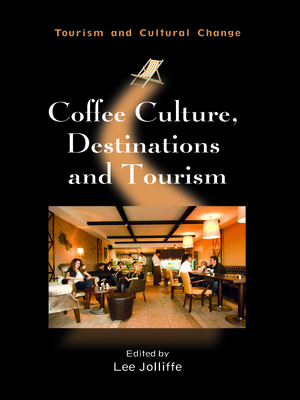 cover image of Coffee Culture, Destinations and Tourism